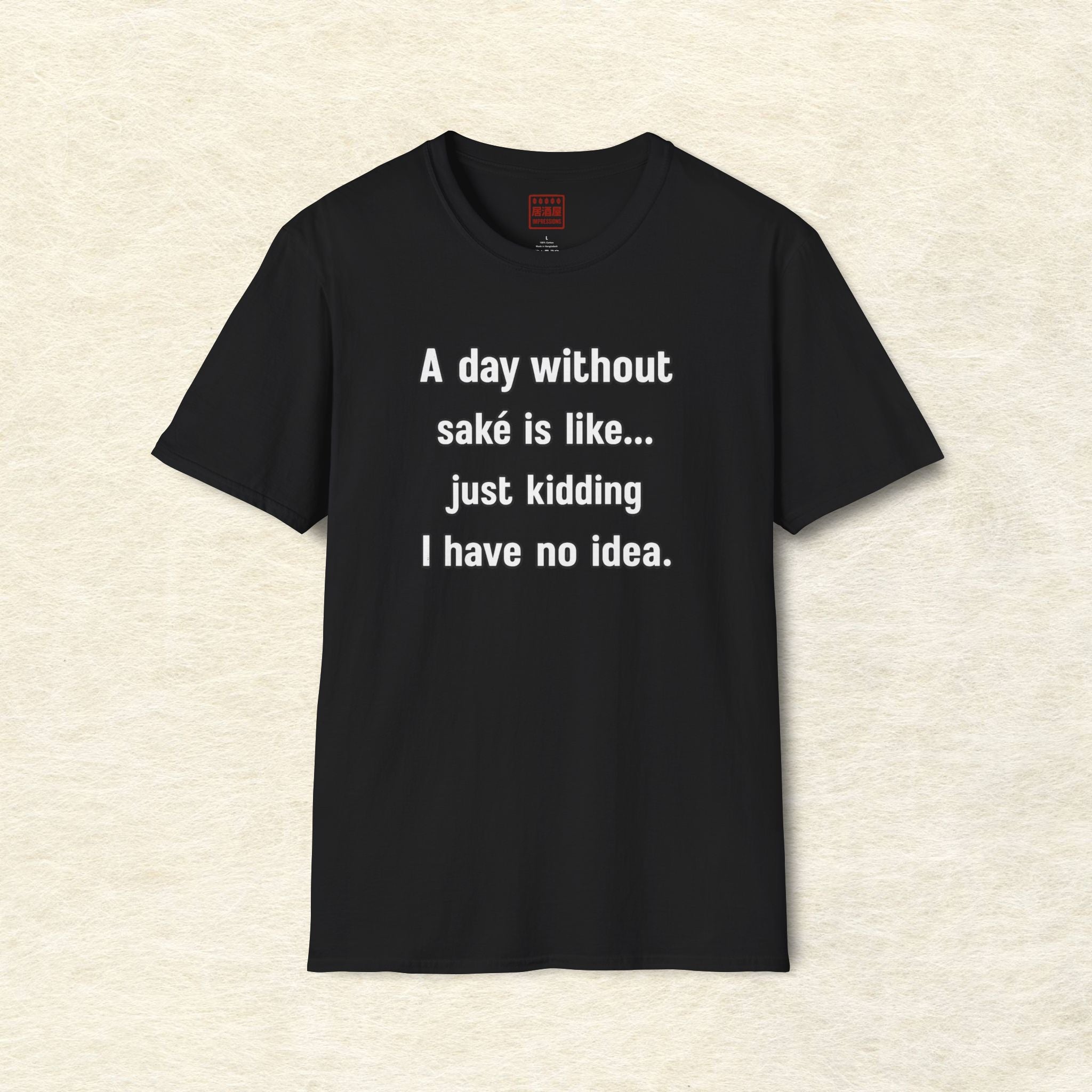 A Day Without Saké T-Shirt