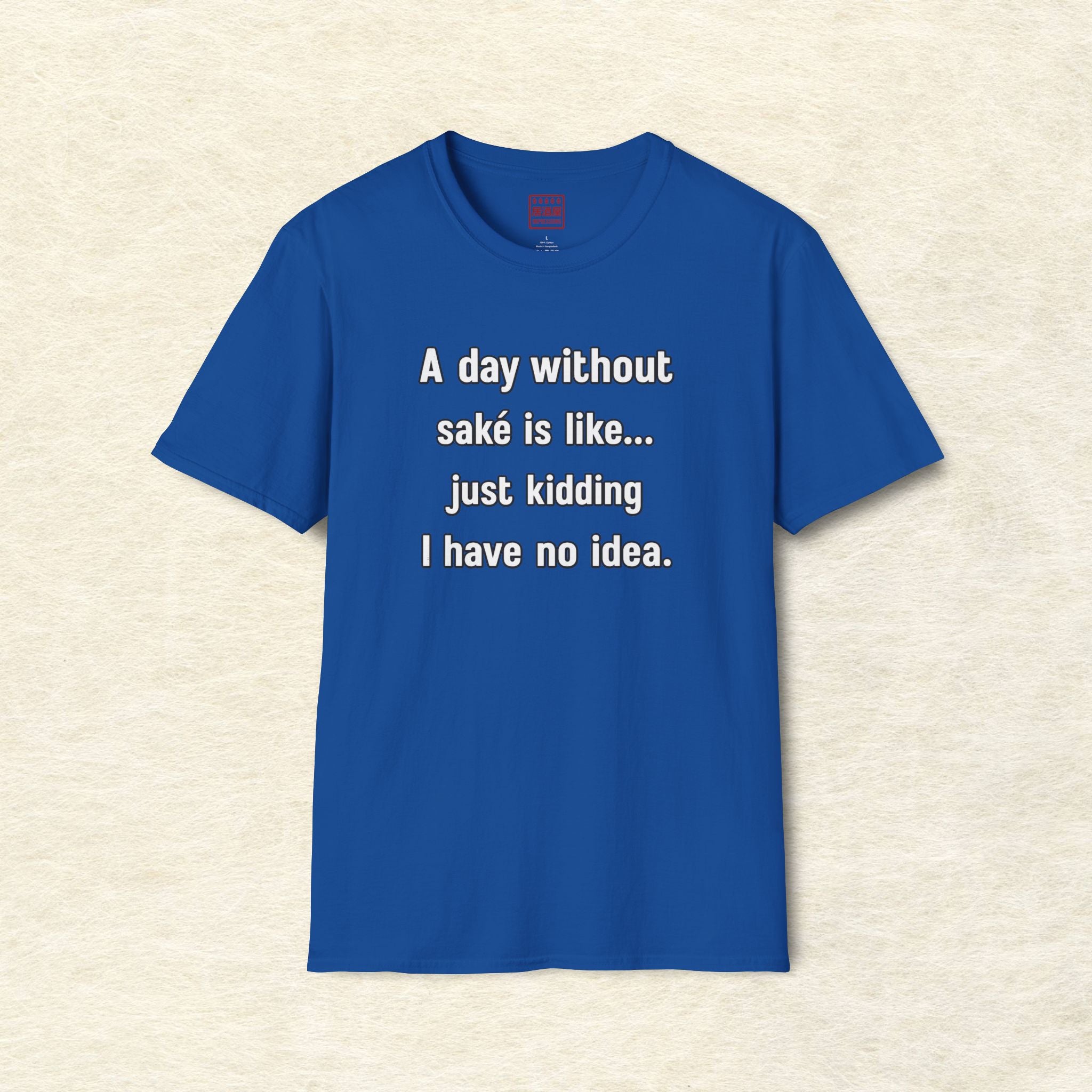 A Day Without Saké T-Shirt