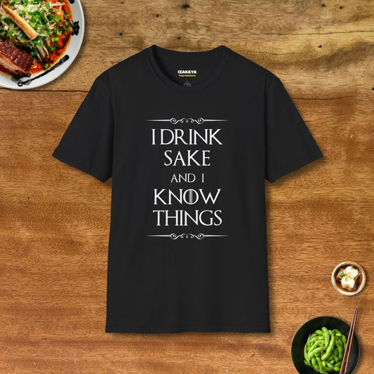 I Drink Sake and I Know Things T-Shirt