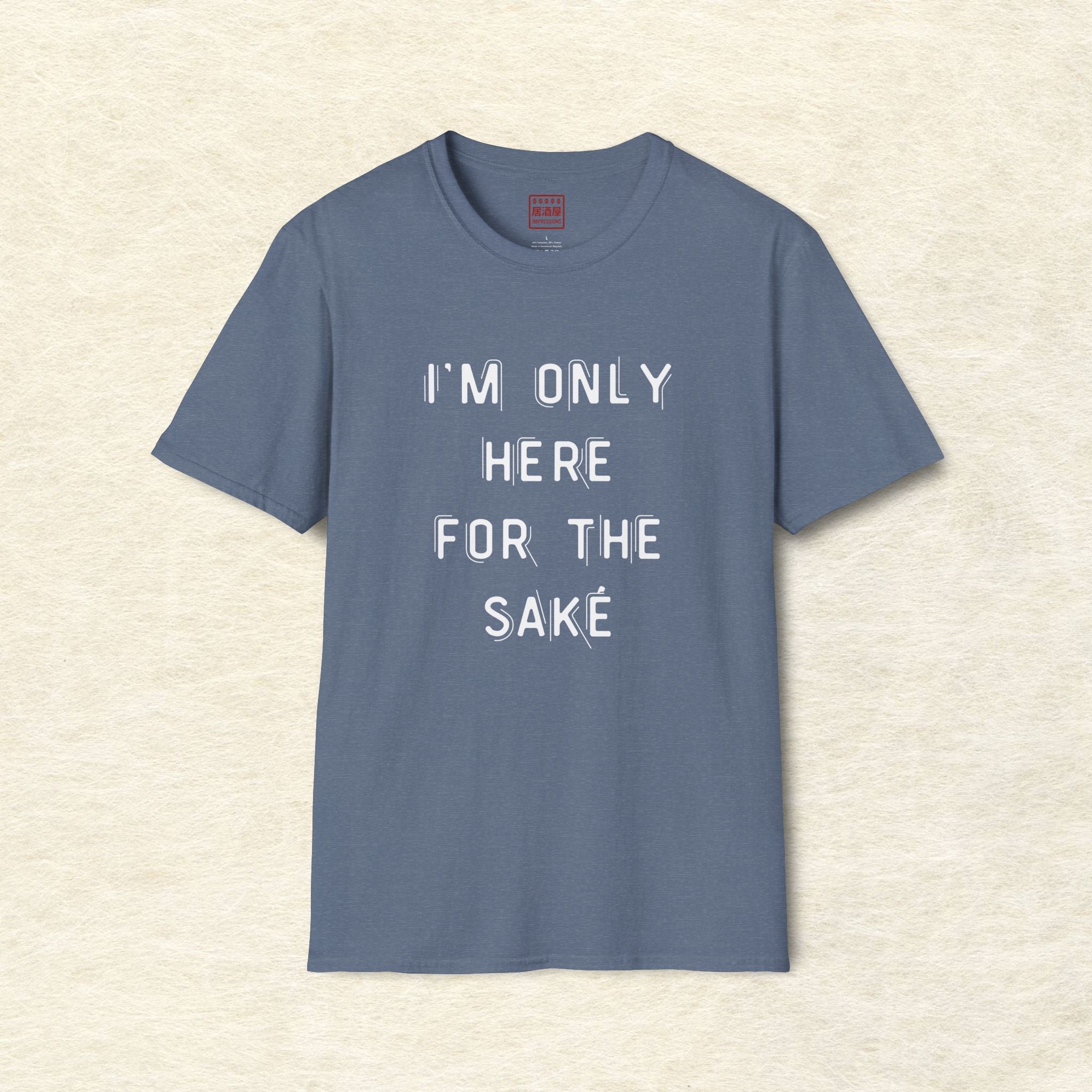 I'm Only Here For The T-Shirt
