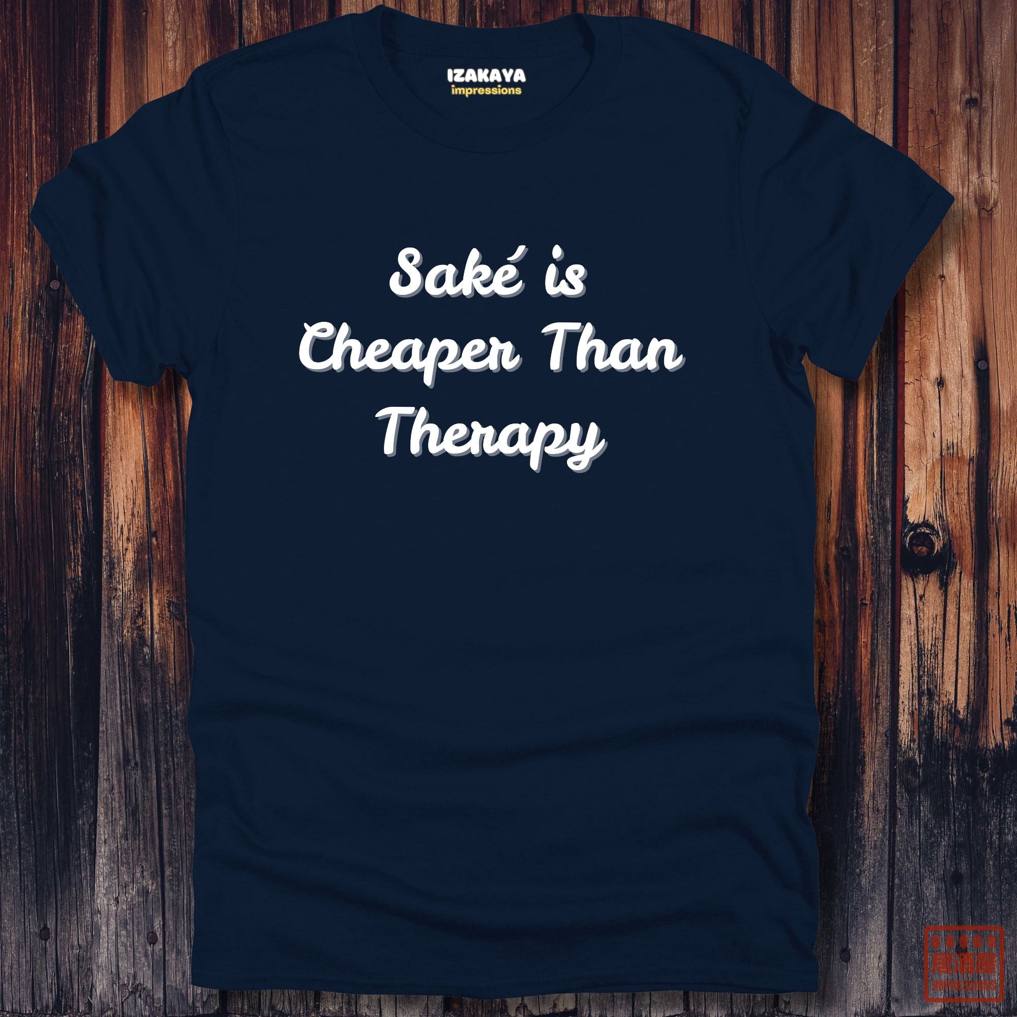 Saké Is Cheaper Than Therapy T-Shirt