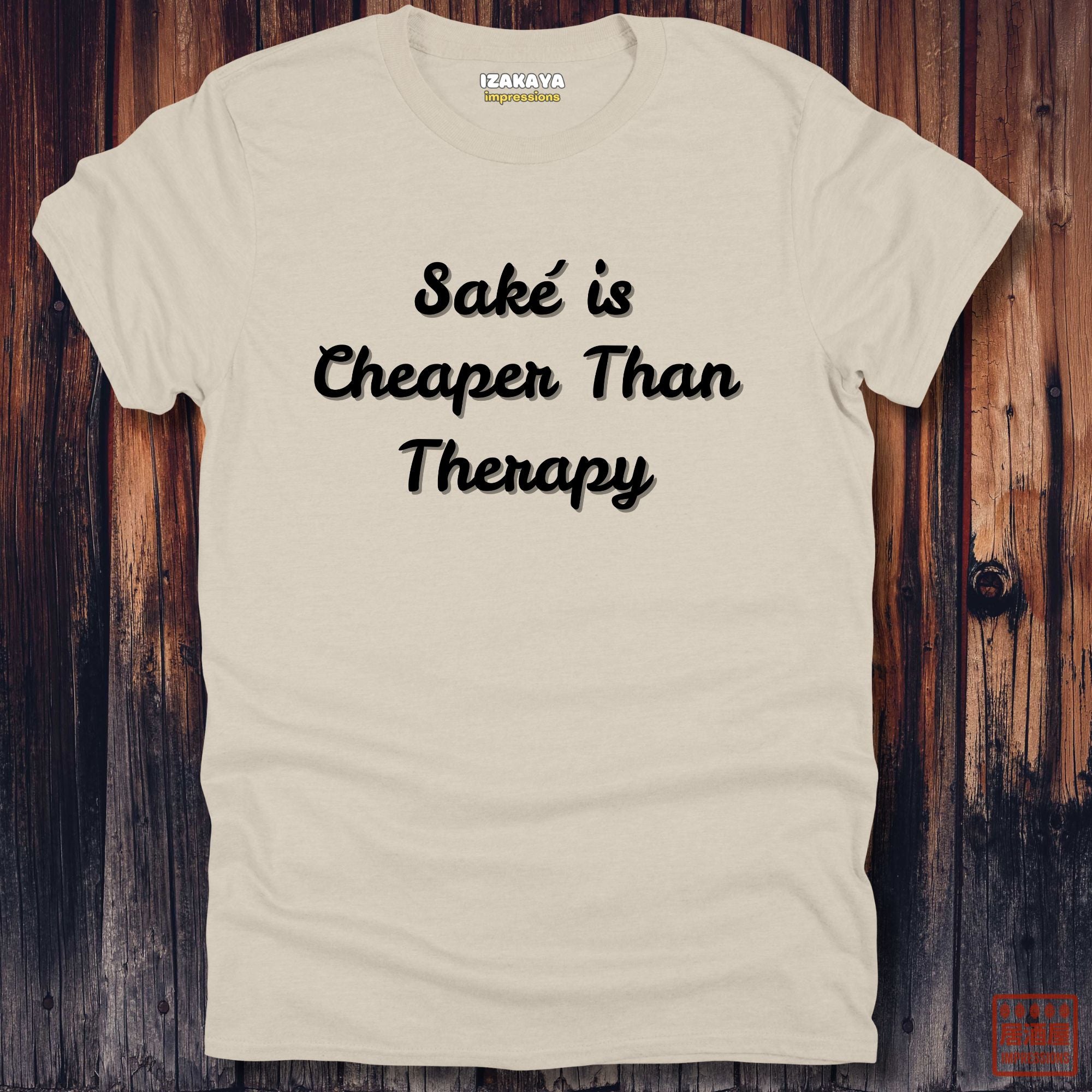 Saké Is Cheaper Than Therapy T-Shirt