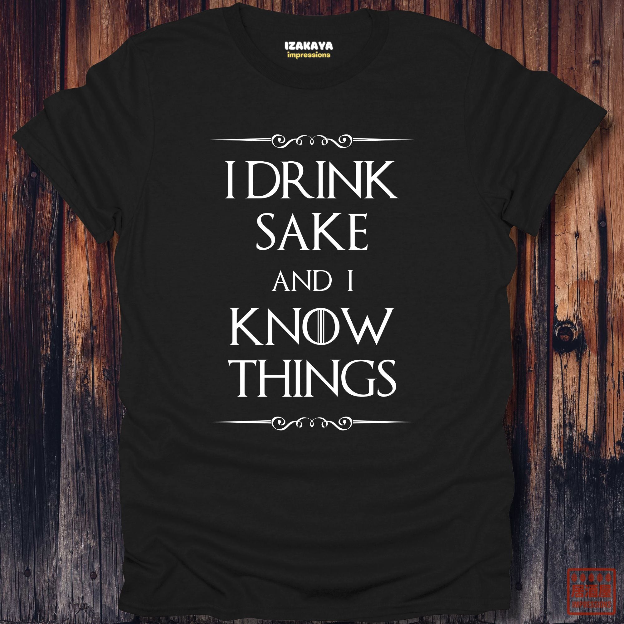 I Drink Sake and I Know Things T-Shirt