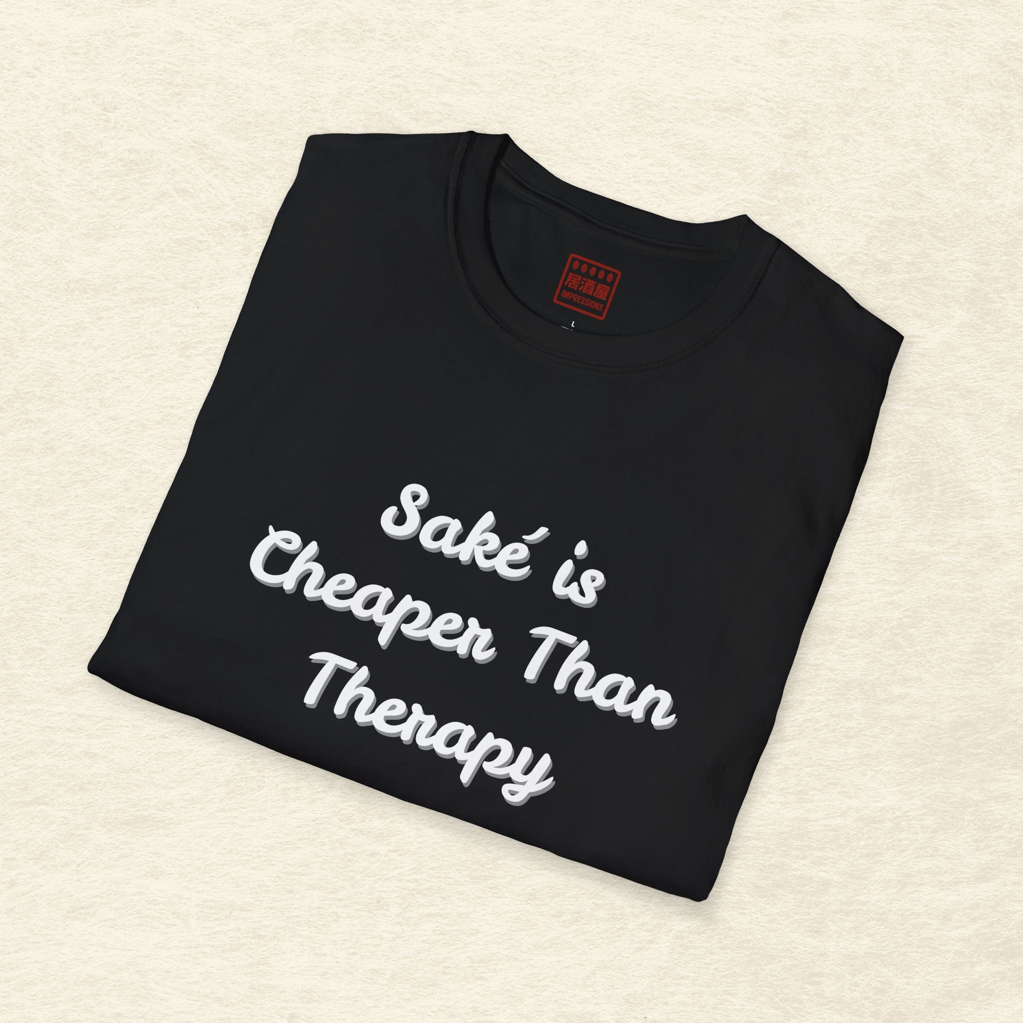 Saké Is Cheaper Than Therapy T-Shirt