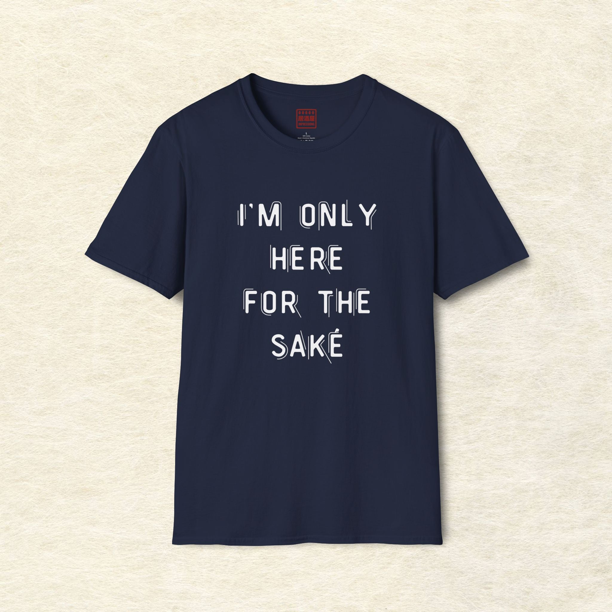 I'm Only Here For The T-Shirt