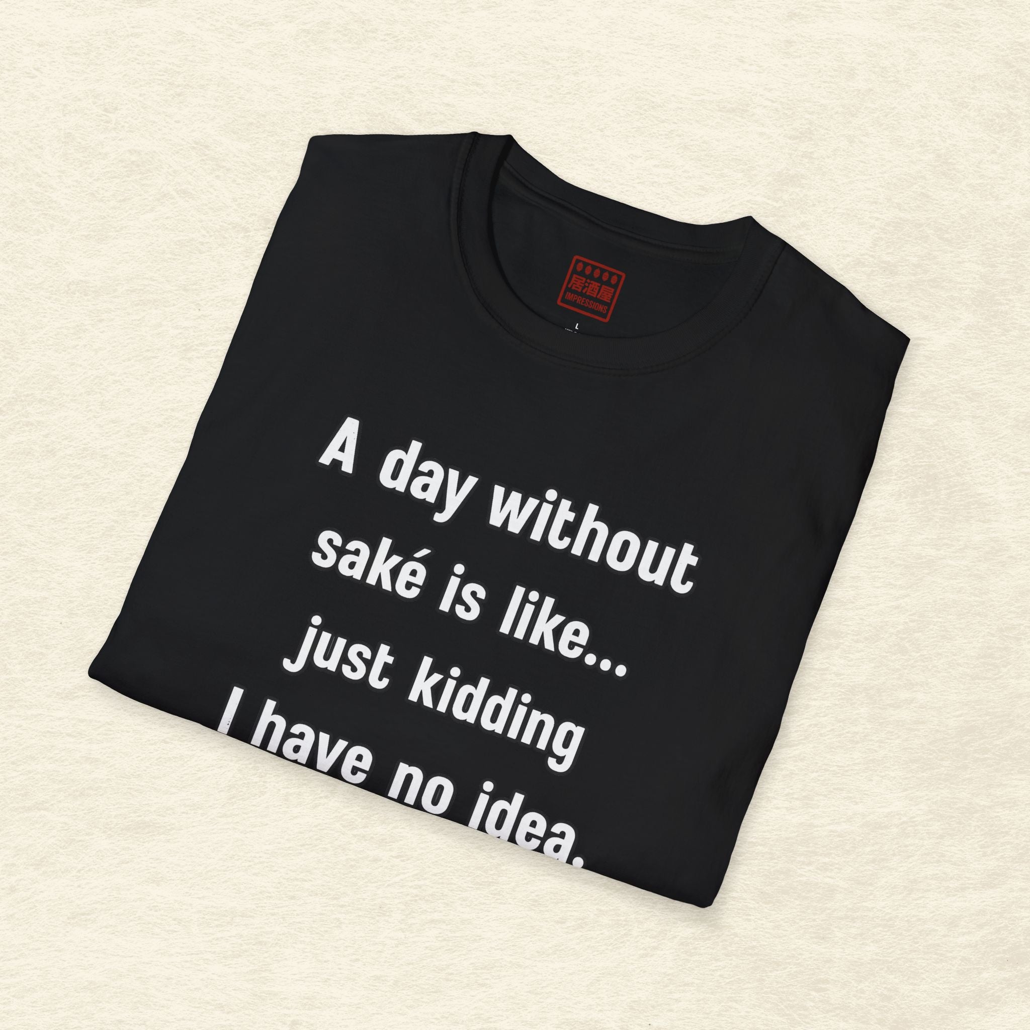 A Day Without Saké T-Shirt
